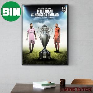 US Open Cup Final Inter Miami vs Houston Dynamo Wednesday September 27 In Miami Home Decor Poster Canvas