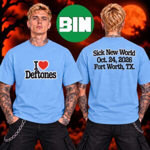 Deftones Merch Collection I Love Deftones Sick New World Forth Worth On October 24 2026 Two Sided Unisex T Shirt