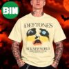Deftones Merch Collection Sick New World Forth Worth 2026 Unisex T Shirt