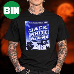 Jack White Miami Beach FL Event Tee At The Fillmore In Miami Beach FL With Special Guest Cat Power On November 17 18 2026 Unisex T Shirt