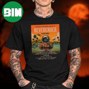 Neverender Festival Santa Ana CA Event Tee At Observatory Festival Grounds In Santa Ana CA On October 3 4 2026 Unisex T Shirt
