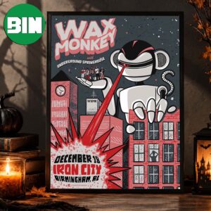 Wax Monkey Birmingham AL Event Poster At Iron City In Birmingham AL With Underground Springhouse On December 18 2026 Home Decor Poster Canvas
