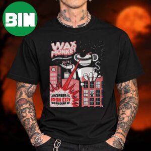 Wax Monkey Birmingham AL Event Tee At Iron City In Birmingham AL With Underground Springhouse On December 18 2026 Unisex T Shirt